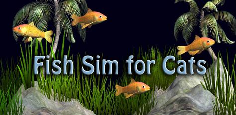 Fish Sim for Cats .